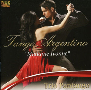 TRIO PANTANGO | TANGO ARGENTINO: MADAME IVONNE