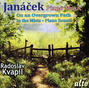RADOSLAV KVAPIL^L. JANACEK | PIANO MUSIC: ON AN OVERGROWN PATH / IN THE MISTS