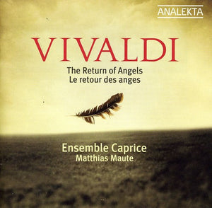 ENSEMBLE CAPRICE^A. VIVALDI | RETURN OF THE ANGELS