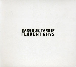 FLORENT GHYS | BAROQUE TARDIF