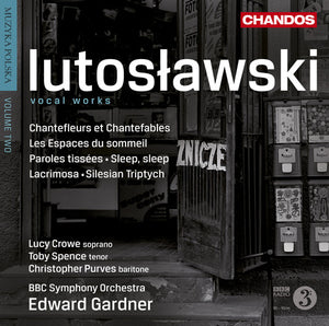 W. LUTOSLAWSKI^EDWARD GARDNER | VOCAL WORKS