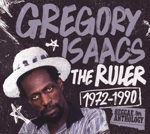 GREGORY ISAACS | RULER 1972-1990: REGGAE ANTHOLOGY