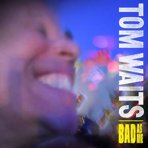 TOM WAITS | BAD AS ME (DELUXE EDITION) (2CD SET)