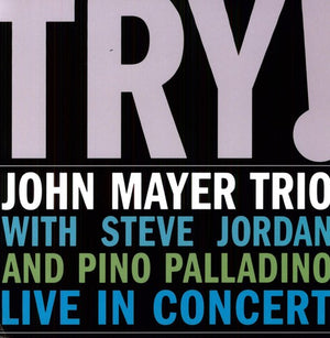 JOHN MAYER^JOHN MAYER TRIO | TRY: LIVE IN CONCERT