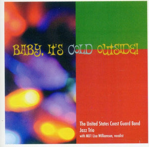 UNITED STATES COAST GUARD BAND JAZZ TRIO | BABY IT'S COLD OUTSIDE