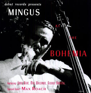 CHARLES MINGUS | MINGUS AT THE BOHEMIA