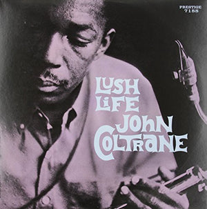 JOHN COLTRANE | LUSH LIFE