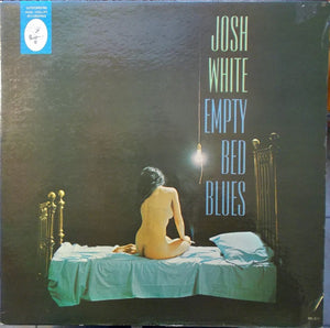 JOSH WHITE | EMPTY BED BLUES