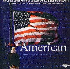 UNITED STATES AIR FORCE SINGING SERGEANTS^U.S. AIR FORCE BAND & SINGING SERGEANTS | I AM AN AMERICAN
