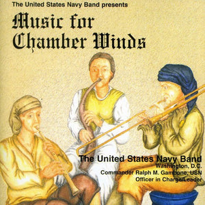 UNITED STATES NAVY BAND^U.S. NAVY BAND & SEA CHANTERS CHORUS | MUSIC FOR CHAMBER WINDS