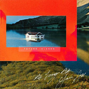 FUTURE ISLANDS | AS LONG AS YOU ARE