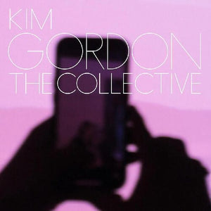 KIM GORDON | THE COLLECTIVE