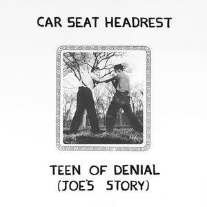 CAR SEAT HEADREST | TEEN OF DENIAL - JOE'S STORY (DIGI)