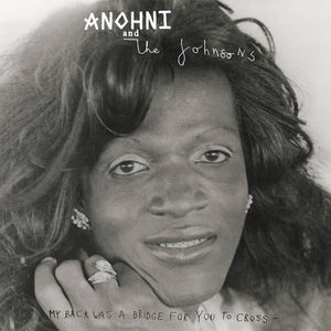 ANOHNI AND THE JOHNSONS | MY BACK WAS A BRIDGE FOR YOU TO CROSS LP
