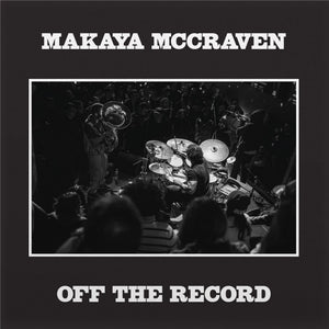 MAKAYA MCCRAVEN | OFF THE RECORD