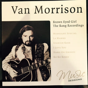 VAN MORRISON | BROWN EYED GIRL - THE BANG RECORDINGS