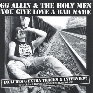 GG ALLIN & HOLY MEN^G.G. ALLIN | YOU GIVE LOVE A BAD NAME