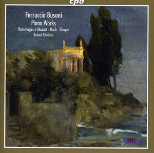ROLAND P NTINEN^F. BUSONI | PIANO WORKS: HOMMAGES A MOZART & BACH & CHOPIN