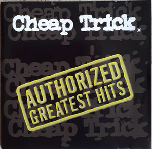 CHEAP TRICK | AUTHORIZED GREATEST HITS