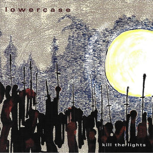 LOWERCASE | KILL THE LIGHTS