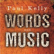 PAUL KELLY | WORDS AND MUSIC