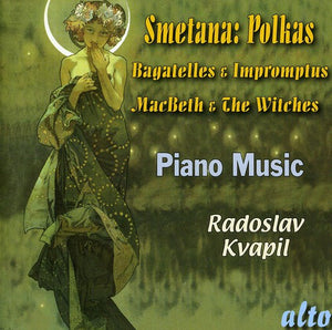 RADOSLAV KVAPIL^B. SMETANA | POLKAS BAGATELLES & IMPROMPTUS