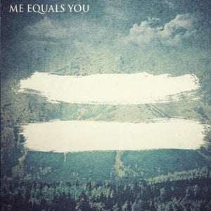ME EQUALS YOU | ME EQUALS YOU EP