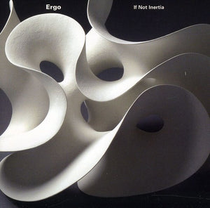 ERGO | IF NOT INERTIA