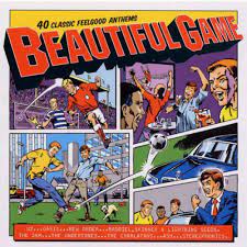 VARIOUS | BEAUTIFUL GAME-40 CLASSIC FEELGOOD ANTHEMS (2CD)