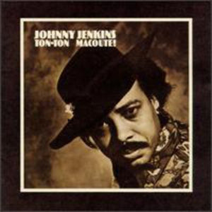 JOHNNY JENKINS | TON-TON MACOUTE