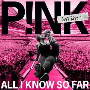 PINK | ALL I KNOW SO FAR - SETLIST (2LP SET) (VINYL)