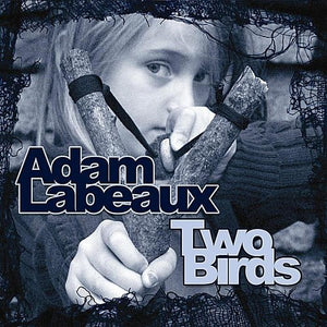 ADAM LABEAUX | TWO BIRDS