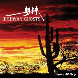 HIGHWAY GHOSTS | BEYOND ALL HELP