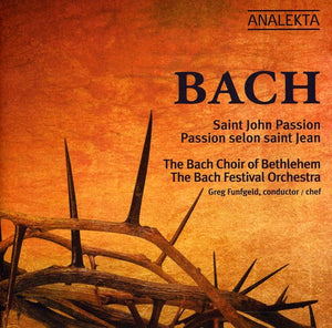 BETHLEHEM BACH CHOIR^J.S. BACH | SAINT JOHN PASSION