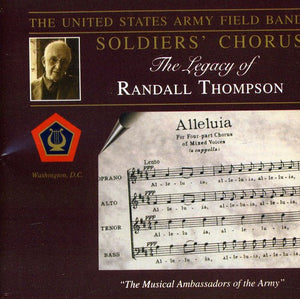 UNITED STATES ARMY SOLDIERS' CHORUS^R. THOMPSON | LEGACY OF RANDALL THOMPSON
