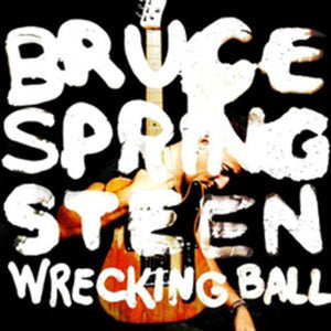 BRUCE SPRINGSTEEN | WRECKING BALL
