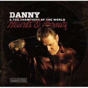 DANNY AND THE CHAMPIONS OF THE WORLD^DANNY & THE CHAMPIONS OF THE WORLD | HEARTS & ARROWS