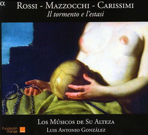 LUIS ANTONIO GONZ LEZ^LOS MUSICOS DE SU ALTEZA | IL TORMENTO E L'ESTASI