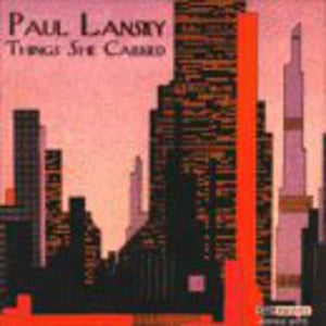 PAUL LANSKY | THINGS SHE CARRIED