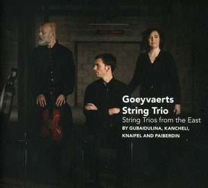 GOEYVAERTS STRING TRIO | STRING TRIOS FROM THE EAST