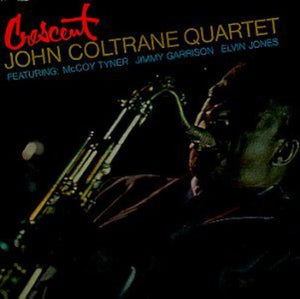 JOHN COLTRANE / QUARTET | CRESCENT (VINYL)