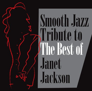 THE SMOOTH JAZZ ALL STARS | JANET JACKSON SMOOTH JAZZ TRIBUTE