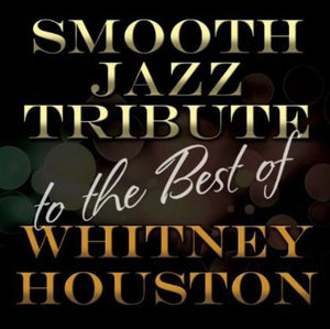THE SMOOTH JAZZ ALL STARS | TRIBUTE BEST OF WHITNEY HOUSTON