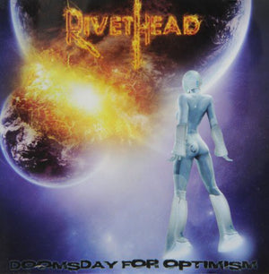 RIVETHEAD | DOOMSDAY FOR OPTIMISM