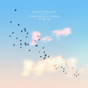 GOGO PENGUIN | EVERYTHING IS GOING TO BE OK (TRANSPARENT GREY EDITION) (VINYL)