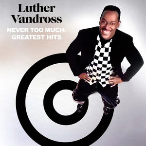 LUTHER VANDROSS | NEVER TOO MUCH - GREATEST HITS (2LP SET) (VINYL)