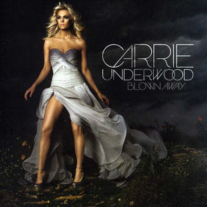 CARRIE UNDERWOOD | BLOWN AWAY