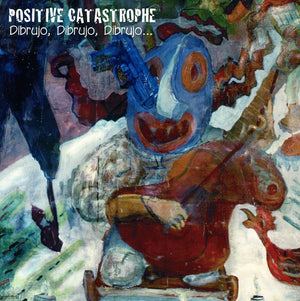 POSITIVE CATASTROPHE | DIBRUJO DIBRUJO DIBRUJO