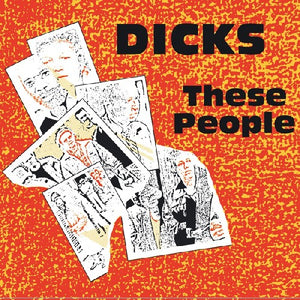 DICKS | THESE PEOPLE