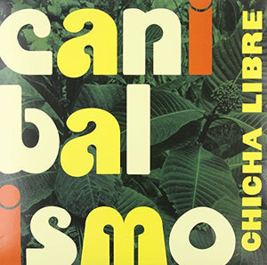 CHICHA LIBRE | CANIBALISMO